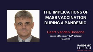 The Implications of Mass Vaccination during a Pandemic w/ Geert Vanden Bossche